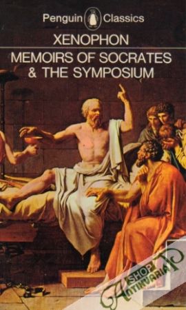 Memoirs of Socrates and The Symposium - Xenophon