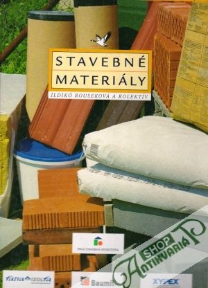 Stavebné materiály - Rouseková Ildikó a kolektív