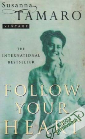 Follow your Heart - Tamaro Susanna