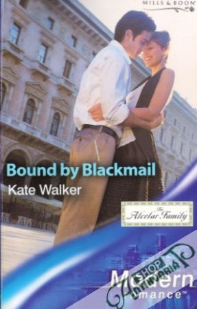 Modern Romance - Bound by Blackmail - Walker Kate