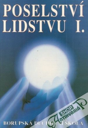 Poselství lidstvu /I. - II./ - Kolektív autorov