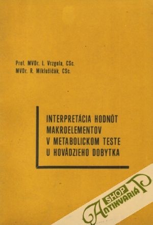 Interpretácia hodnôt makroalementov v metabolickom teste u hovädzieho dobytka - Vrzgula, Miklušičák
