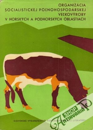 Organizácia socialistickej poľnohospodárskej veľkovýroby.... - Kolektív autorov