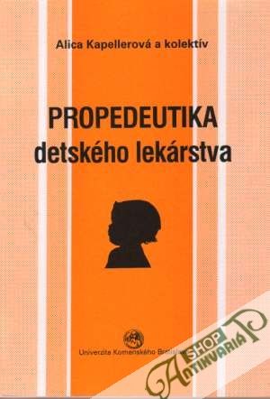 Propedeutika detského lekárstva - Kapellerová Alica a kolektív