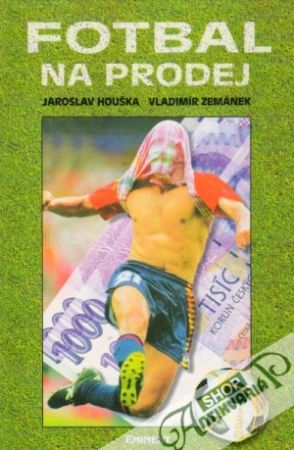 Fotbal na prodej - Houška / Zemánek