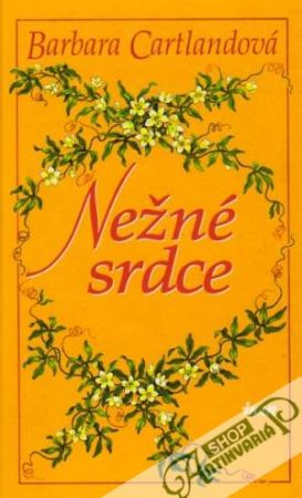Nežné srdce - Cartlandová Barbara