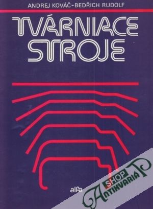 Tvárniace stroje - Kováč / Rudolf