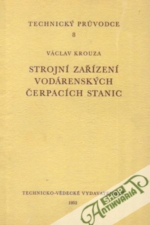 Strojní zařízení vodárenských čerpacích stanic - Krouza Václav