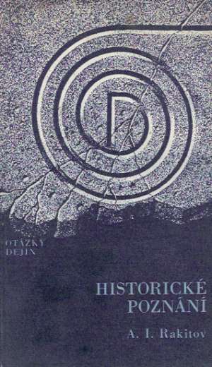 Historické poznání - Rakitov A.I.