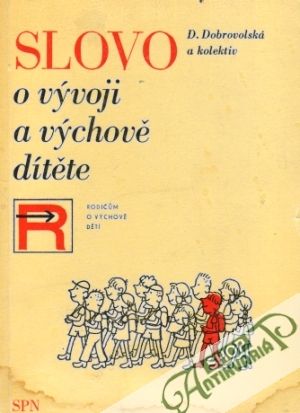 Slovo o vývoji a výchově dítěte - Dobrovolská Dana a kolektív