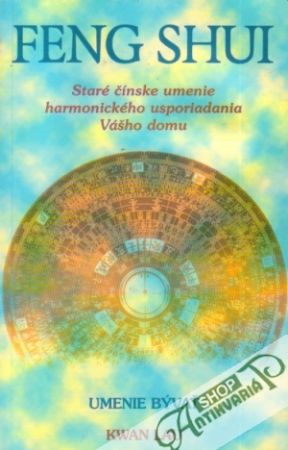 Feng Shui-Tajomstvo harmónie vášho domova - Lau Kwan