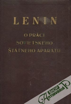 O práci sovietskeho štátneho aparátu - Lenin Vladimír Iljič