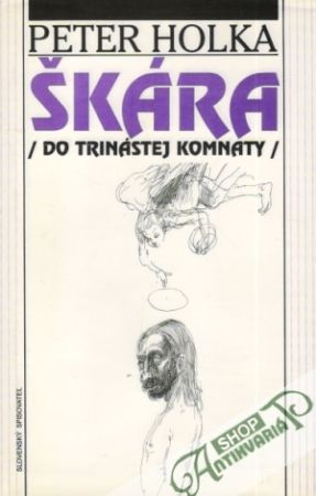 Škára /do Trinástej komnaty/ - Holka Peter