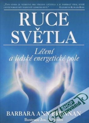 Ruce světla-Léčení a lidské energetické pole - Brennan Barbara Ann