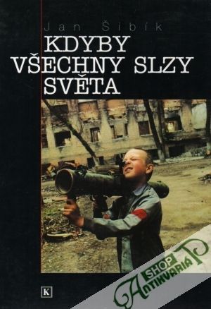 Kdyby všechny slzy světa - Šibík Jan