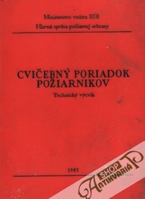 Cvičebný poriadok požiarnikov - Technický výcvik - Kolektív autorov