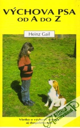 Výchova psa od A po Z - Gail Heinz