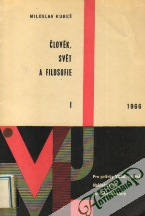 Člověk, svět a filosofie I. - Kubeš Miloslav