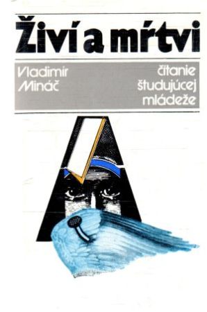 Živí a mŕtvi - Mináč Vladimír
