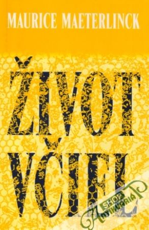 Život včiel - Maeterlinck Maurice