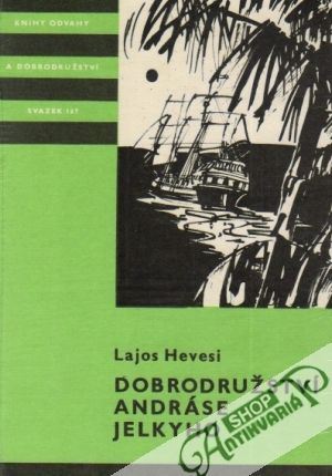 Dobrodružství Andráse Jelkyho - Hevesi Lajos