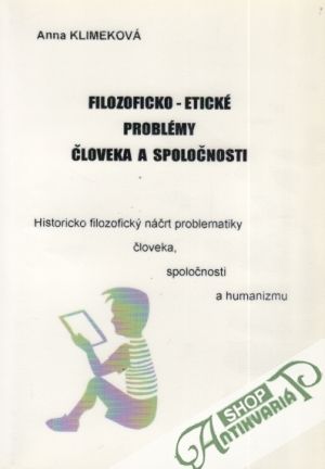 Filozoficko-etické problémy človeka a spoločnosti - Klimeková Anna