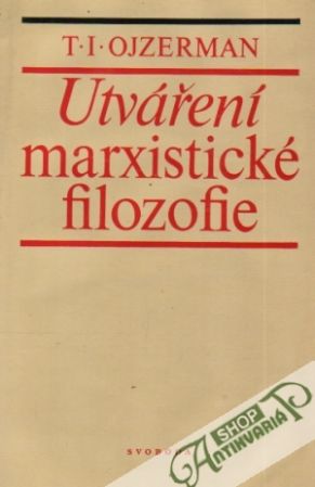 Utváření marxistické filozofie - Ojzerman Iľjič Teodor