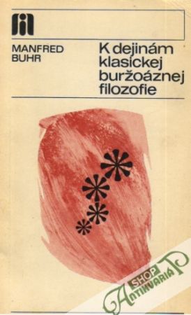 K dejinám klasickej buržoáznej filozofie - Buhr Manfred