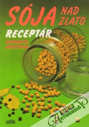 Sója nad zlato - Krkošková Bernadetta