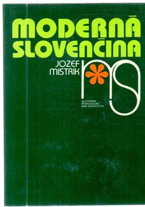 Moderná slovenčina - Mistrík Jozef