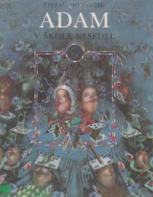 Adam v škole nesedel - Moravčík Štefan