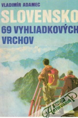 Slovensko - 69 vyhliadkových vrchov - Adamec Vladimír