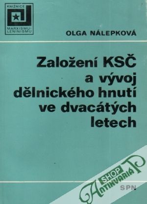 Založení KSČ a vývoj dělnického hnutí ve dvacátých letech - Nálepková Olga