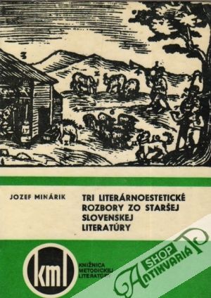 Tri literárnoestetické rozbory zo staršej slovenskej literatúry - Minárik Jozef