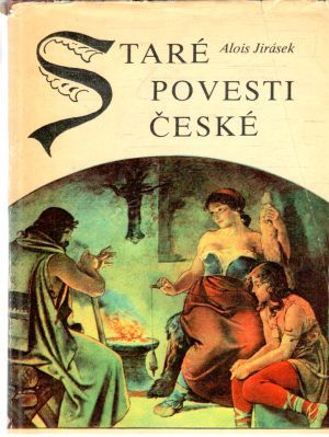 Staré povesti české - Jirásek Alois
