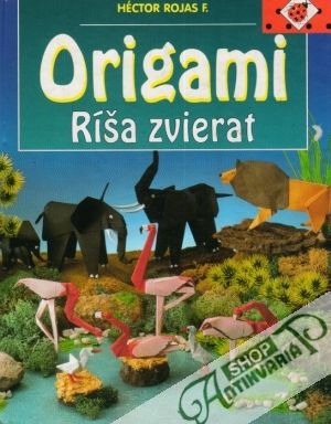 Origami - Ríša zvierat - Rojas Héctor F.