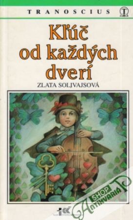 Kľúč od každých dverí - Solivajsová Zlata