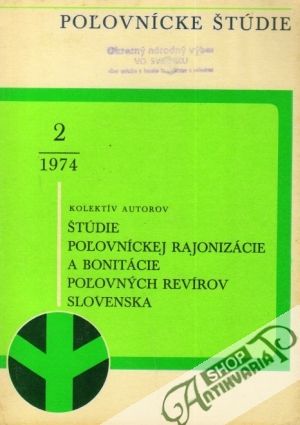 Štúdie poľovníckej rajonizácie a bonitácie poľovných revírov Slovenska - Kolektív autorov