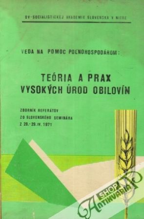 Teória a prax vysokých úrod obilovín - Kolektív autorov