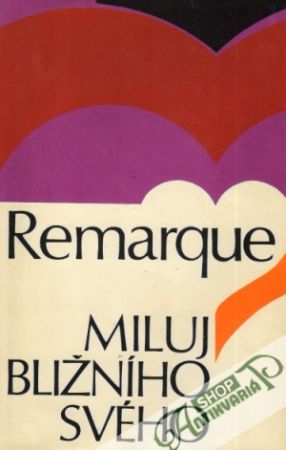 Miluj blížního svého - Remarque Erich Maria