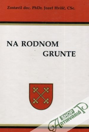 Na rodnom grunte - Hvišč Jozef