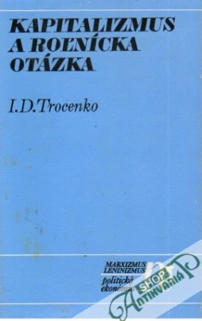 Kapitalizmus a roľnícka otázka - Trocenko I.D.