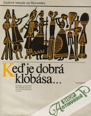 Keď je dobrá klobása.... - Kolektív autorov