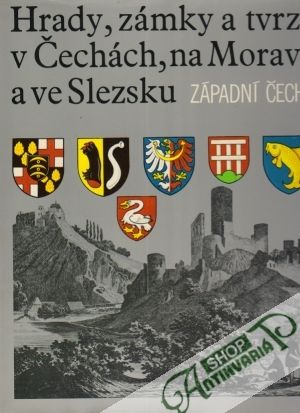 Hrady, zámky a tvrze v Čechách, na Moravě a ve Slezsku IV. - Západní Čechy - Fiala Zdeněk a kolektív