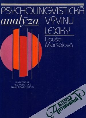 Psycholingvistická analýza vývinu lexiky - Maršálová Libuša