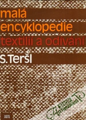 Malá encyklopedie textilií a odívání - Teršl Stanislav