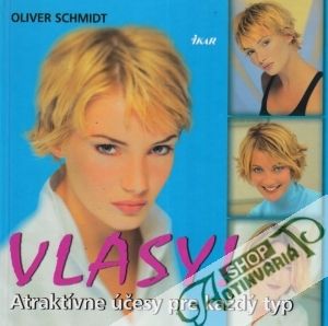 Vlasy! Atraktívne účesy pre každý typ - Schmidt Oliver