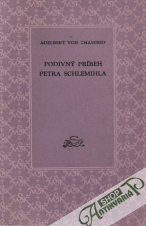 Podivuhodný príbeh Petra Schlemihla - Chamisso Adelbert