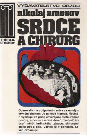 Srdce a chirurg - Amosov Nikolaj