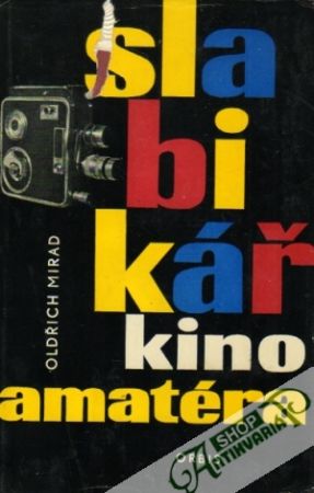 Slabikář kinoamatéra - Mirad Oldřich